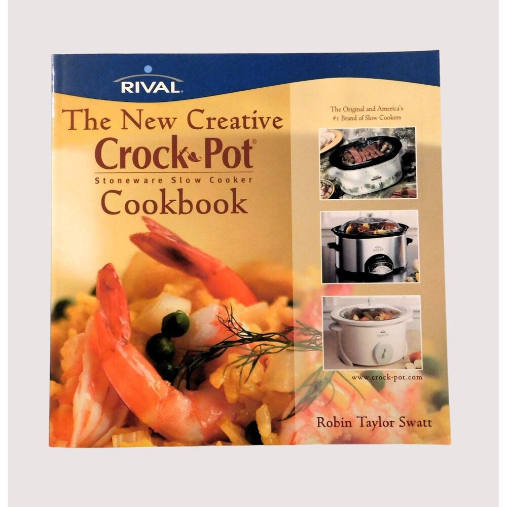 Rival New Creative Crock Pot Stoneware Slow Cooker Cookbook Robin Swatt 2001 PB